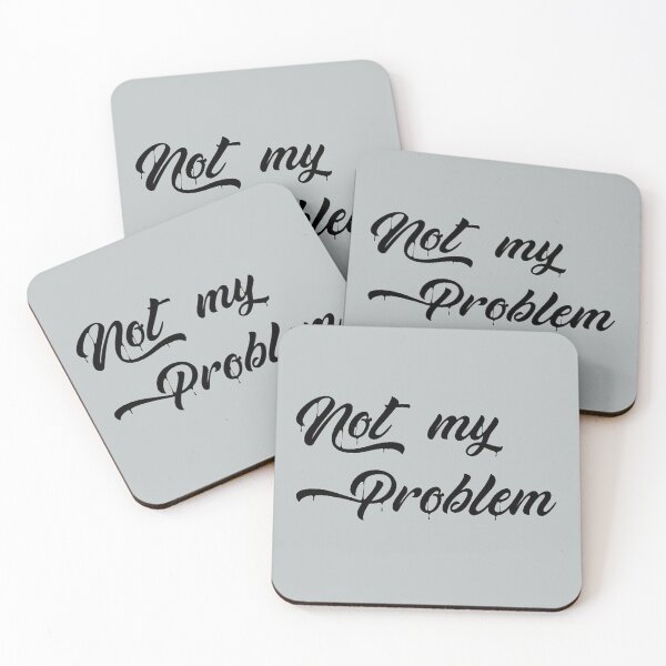 Item preview, Not my problem designed and sold by Liuth.