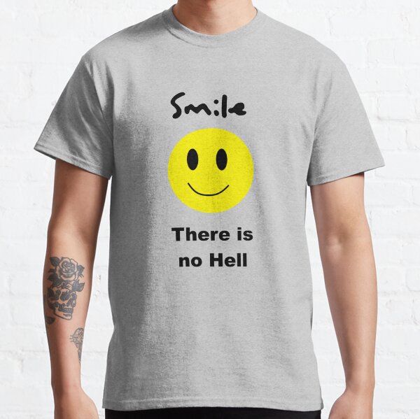 Smile - Atheist Classic T-Shirt