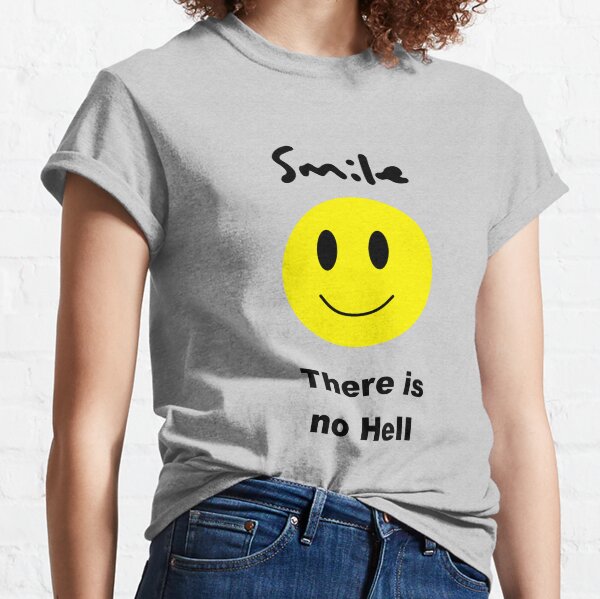 Smile - Atheist Classic T-Shirt