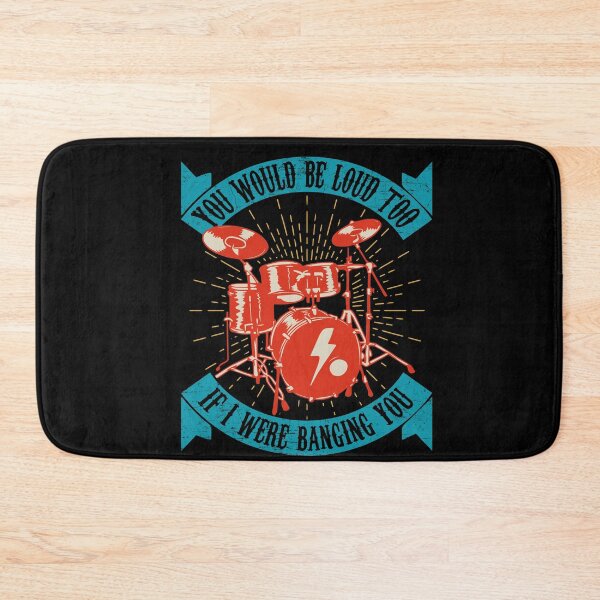 Item preview, You Would Be Loud Too If I Were Banging You - Funny Drummer designed and sold by Dressed For  Duty.
