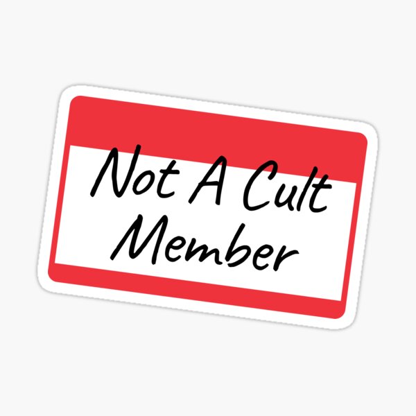 Not A cult Member Sticker
