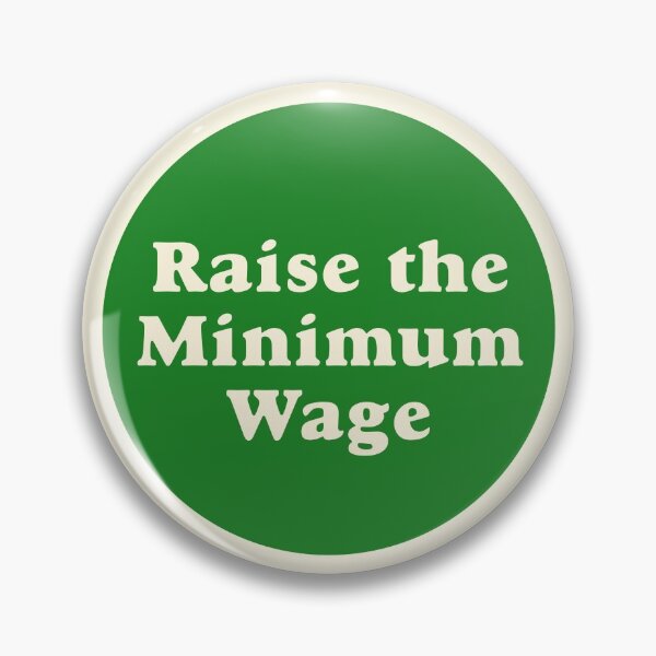 Item preview, Raise The Minimum Wage designed and sold by Picket Club.