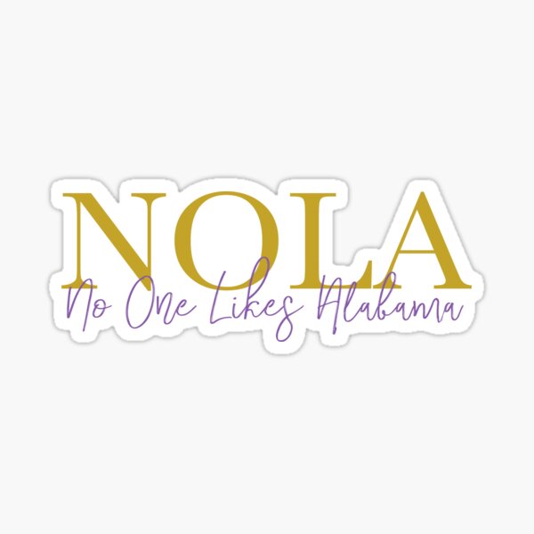 Item preview, NOLA- No One Likes Alabama designed and sold by brookeskylar.