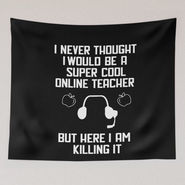 Item preview, I Never I Would Be A Super Cool Online Teacher designed and sold by Merch By ika.