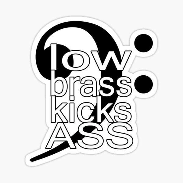 Item preview, Low Brass Kicks Ass designed and sold by Laura Hardner.