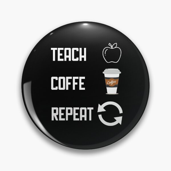 Item preview, Teach Coffe Repeat designed and sold by Merch By ika.