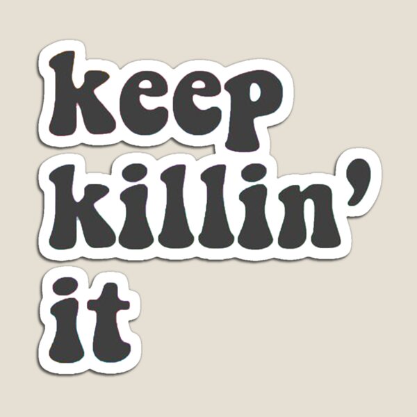 Item preview, Keep Killin' It designed and sold by caseyb2403.