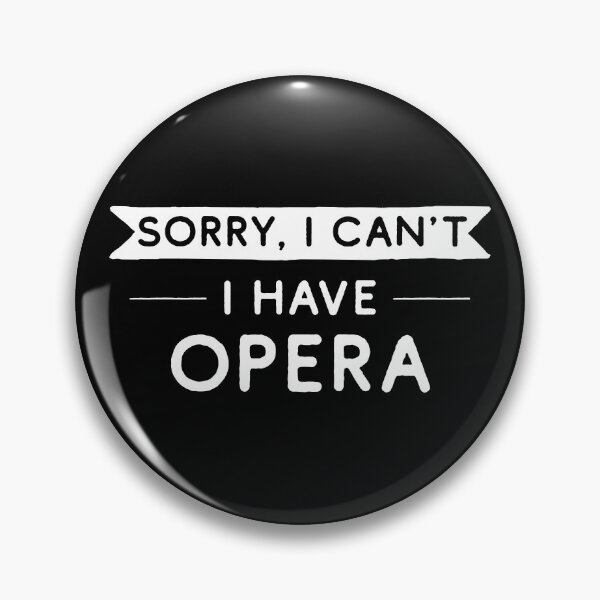 Item preview, Sorry I Can't I Have Opera designed and sold by teesaurus.