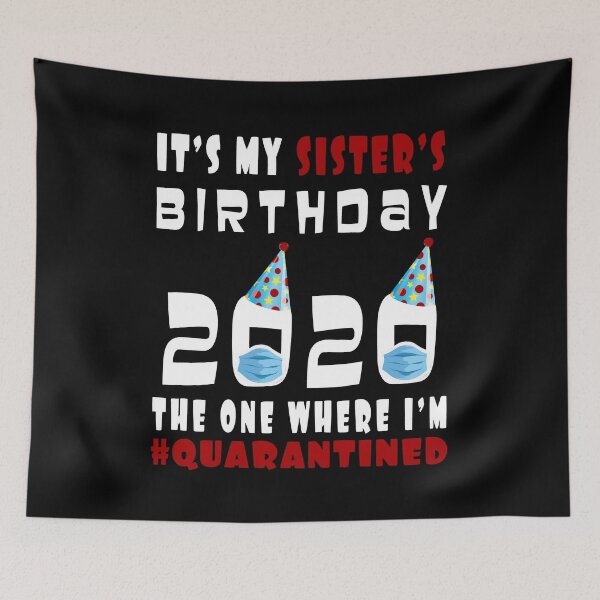 Item preview, Its My Sisters Birthday 2020 The One Where Im Quarantined Social Distancing Gifts  designed and sold by AnimaLovers.