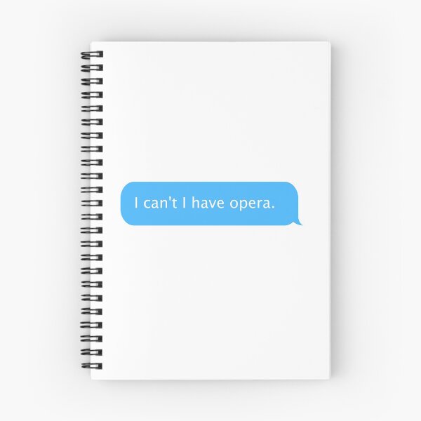 Item preview, I can't I have opera designed and sold by teesaurus.