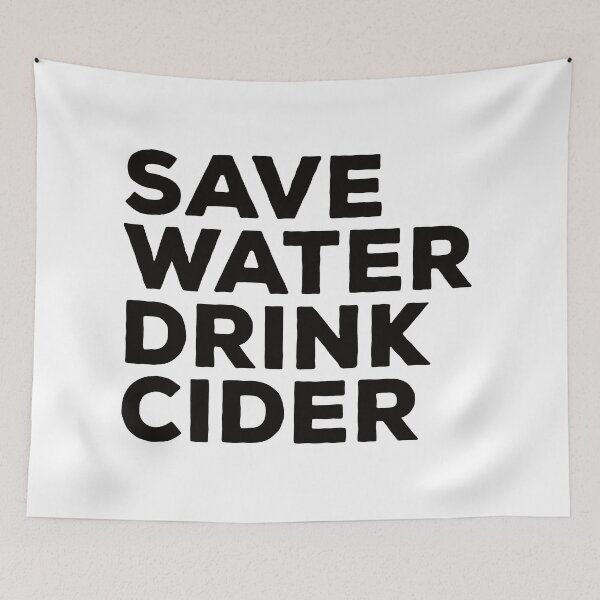 Item preview, Save Water Drink Cider designed and sold by teesaurus.