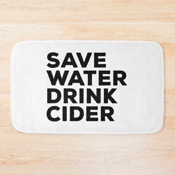 Item preview, Save Water Drink Cider designed and sold by teesaurus.