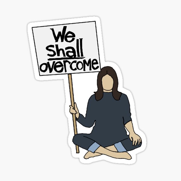 We Shall Overcome - Gloria Steinem Sticker