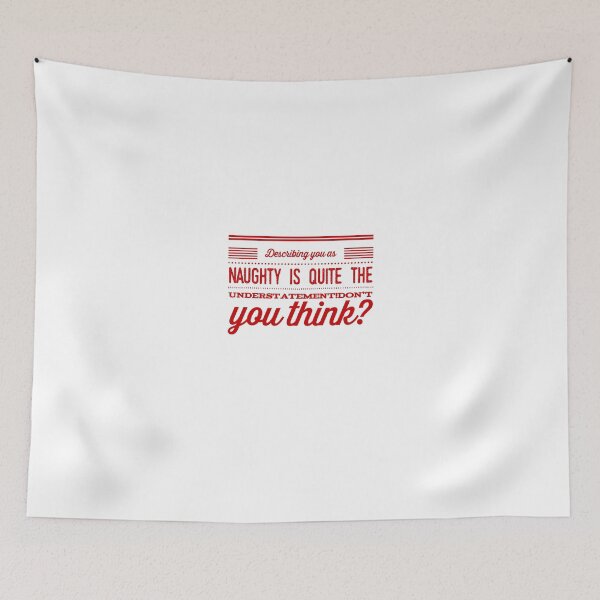 Item preview, Describing you As Naughty Is Quite the Understatement!  Don't You Think? designed and sold by OfferHeat.
