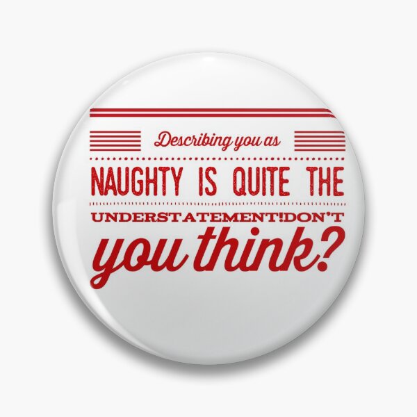 Item preview, Describing you As Naughty Is Quite the Understatement!  Don't You Think? designed and sold by OfferHeat.