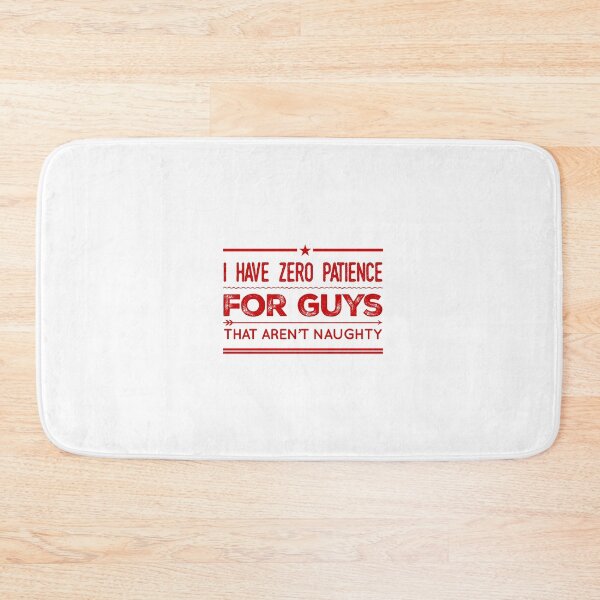 Item preview, I Have Zero Patience for guys That Aren't Naughty designed and sold by OfferHeat.