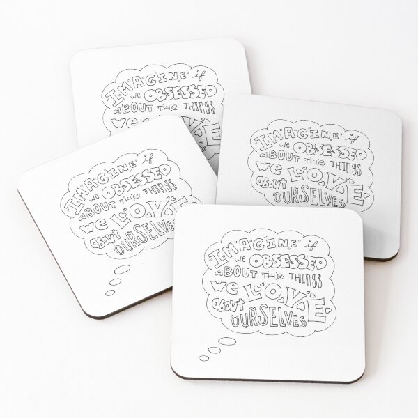 Item preview, "Imagine If We Obsessed About the Things We Love About Ourselves" designed and sold by daisytodd.