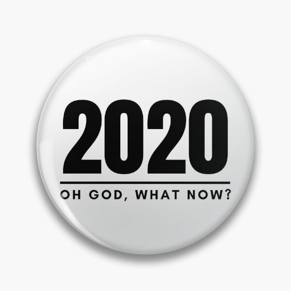 Item preview, 2020 Oh God, What Now? designed and sold by IntegrityDesign.