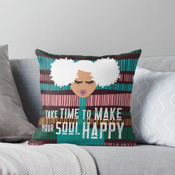Take Time to Make Your Soul Happy Throw Pillow