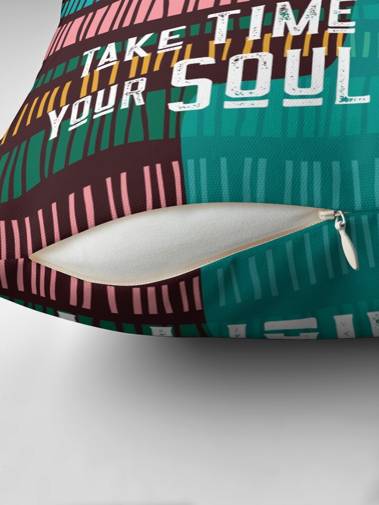 Thumbnail 2 of 4, Pillow, Take Time to Make Your Soul Happy designed and sold by 6256design.