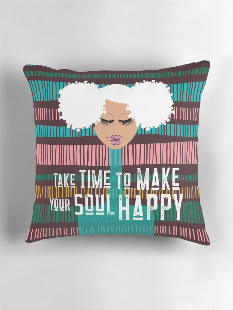 Thumbnail 3 of 4, Pillow, Take Time to Make Your Soul Happy designed and sold by 6256design.