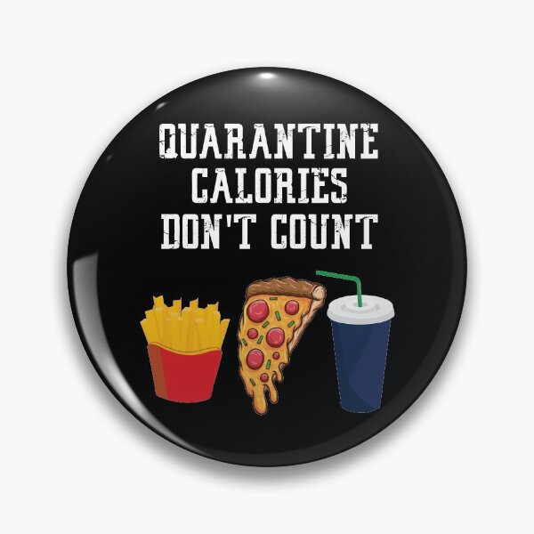 Item preview, Quarantine Calories Don't Count designed and sold by Merch By ika.