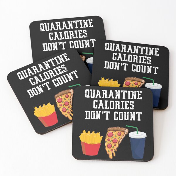 Item preview, Quarantine Calories Don't Count designed and sold by Merch By ika.