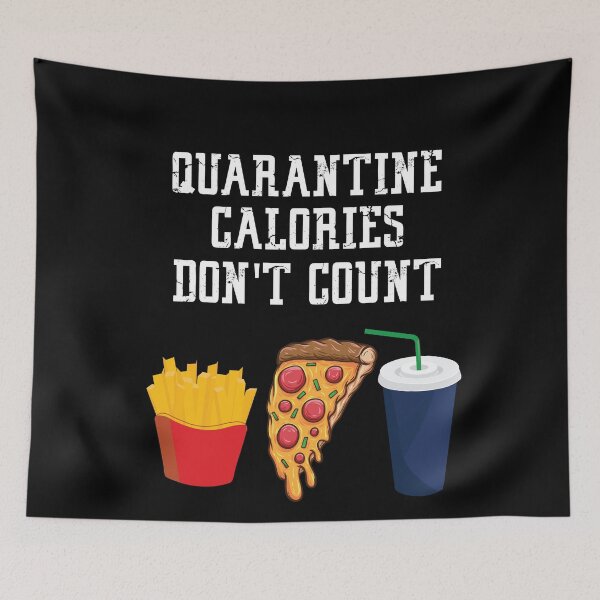Item preview, Quarantine Calories Don't Count designed and sold by Merch By ika.