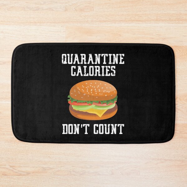 Item preview, Quarantine Calories Don't Count designed and sold by Merch By ika.