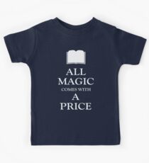 All Magic Comes With A Price Kids Tee