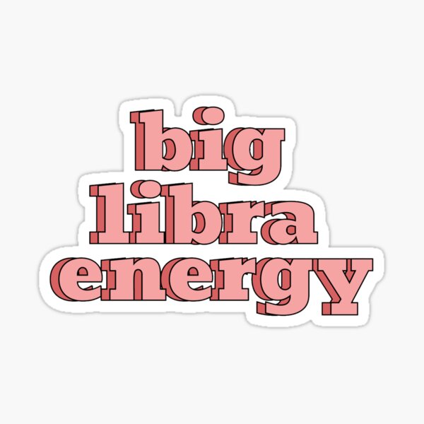 Big Libra Energy