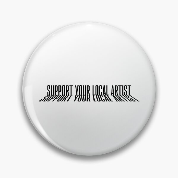 Item preview, Support Your Local Artist designed and sold by blazikin.