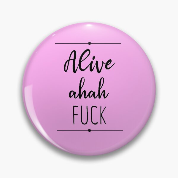 Item preview, Alive Ahah F*ck designed and sold by VanillaBubble.