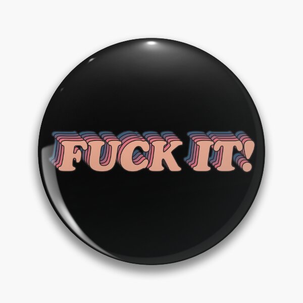 Item preview, FUCK IT! designed and sold by asymmetrickid.