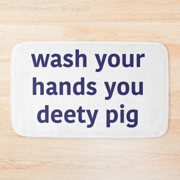 Item preview, wash ur hands you deety pig  designed and sold by Edie  Squire.