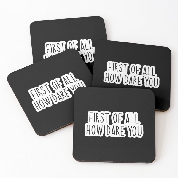 Item preview, first of all how dare you Popular, Meme, Speech designed and sold by sosavvvy.