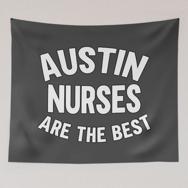 Item preview, Austin Nurses are the Best designed and sold by LazyMillenial.