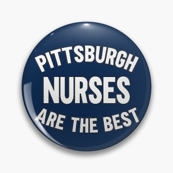 Item preview, Pittsburgh Nurses are the Best designed and sold by LazyMillenial.