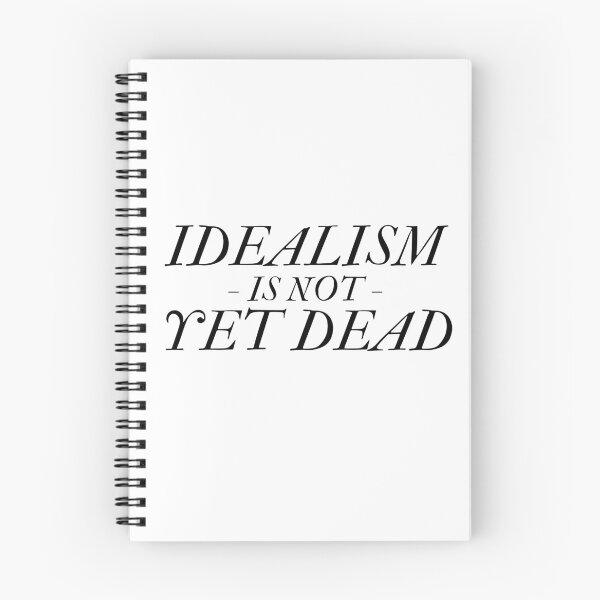 Item preview, Idealism is Not Yet Dead designed and sold by elizabethofyork.
