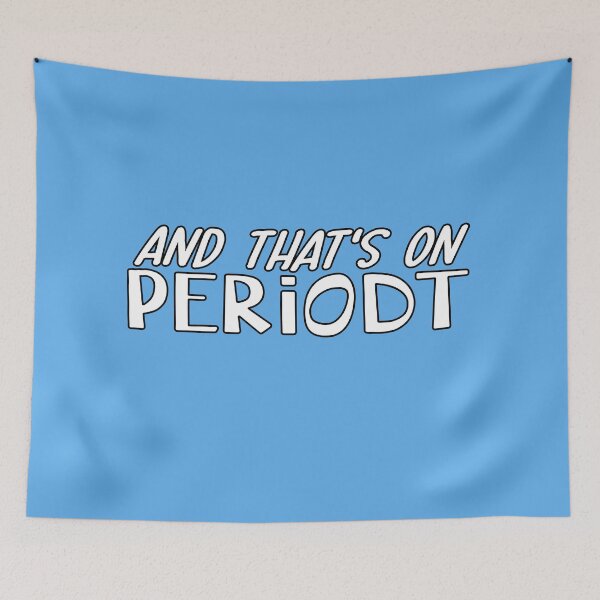 Item preview, And that's on... Periodt designed and sold by Grixel's Paang Gala Shop.