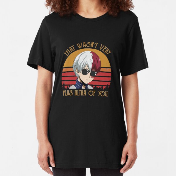That Wasn't Very Plus Ultra of You - Todoroki Slim Fit T-Shirt