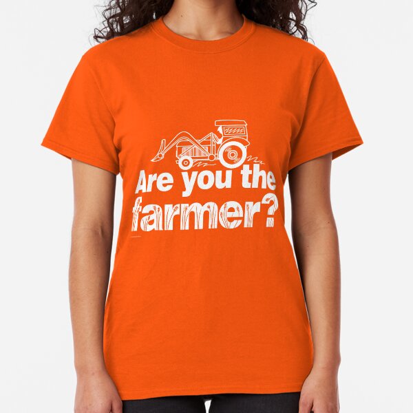 Are you the farmer? Classic T-Shirt