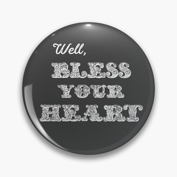 Item preview, Well, Bless Your Heart - white text designed and sold by Christine Philbrick.