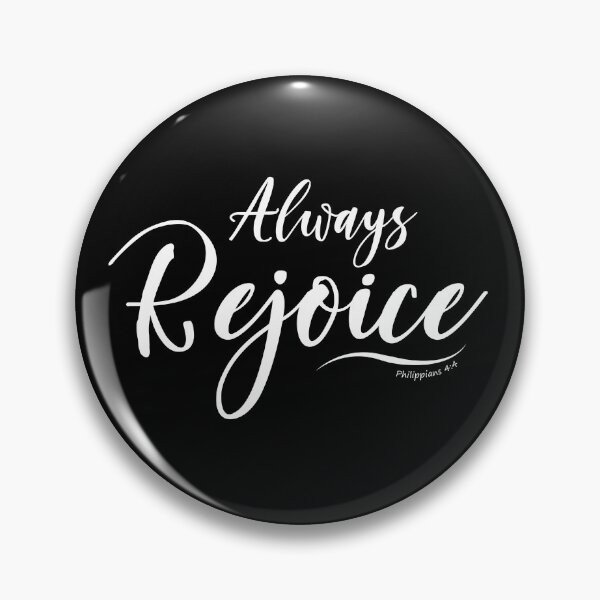 Always Rejoice Bible verse Philippians 4:4 Pin