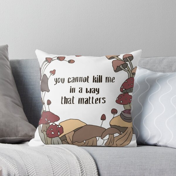 Item preview, 'You Cannot Kill Me In A Way That Matters' designed and sold by Zi675.