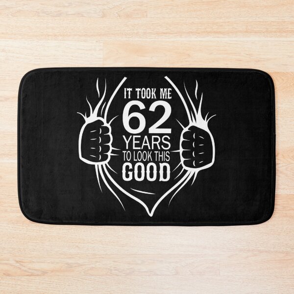 Item preview, It Took Me 62 Years To Look This Good Gift For 62nd Birthday product designed and sold by Grabitees.