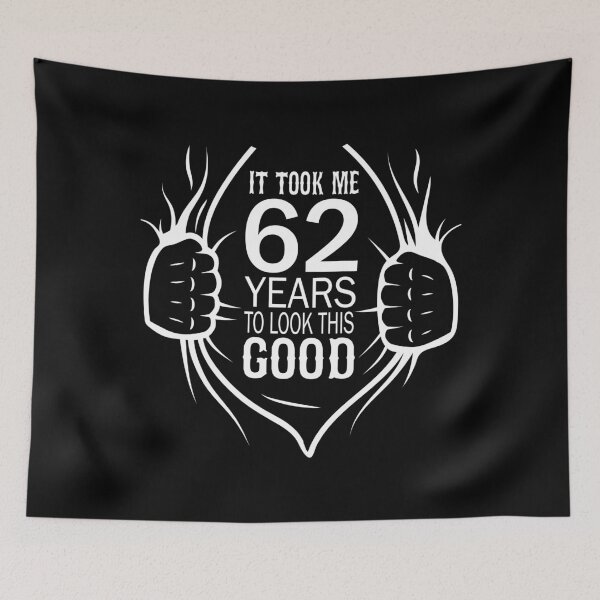 Item preview, It Took Me 62 Years To Look This Good Gift For 62nd Birthday product designed and sold by Grabitees.