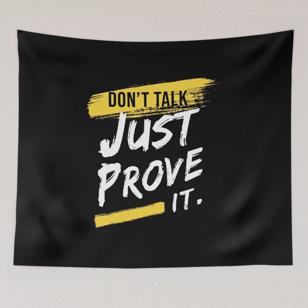 Item preview, Don't Talk Just Prove it Motivational Quote designed and sold by KA DESIGNS.