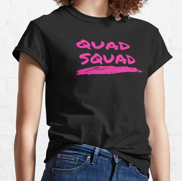 Quad Squad - Quads Squat Strength - Girls Who Lift Classic T-Shirt