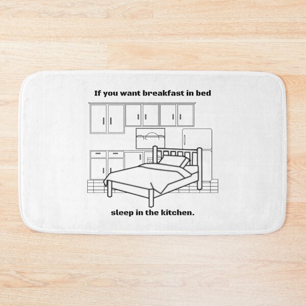 Item preview, If you want breakfast in bed; sleep in the kitchen designed and sold by Hilbert72.